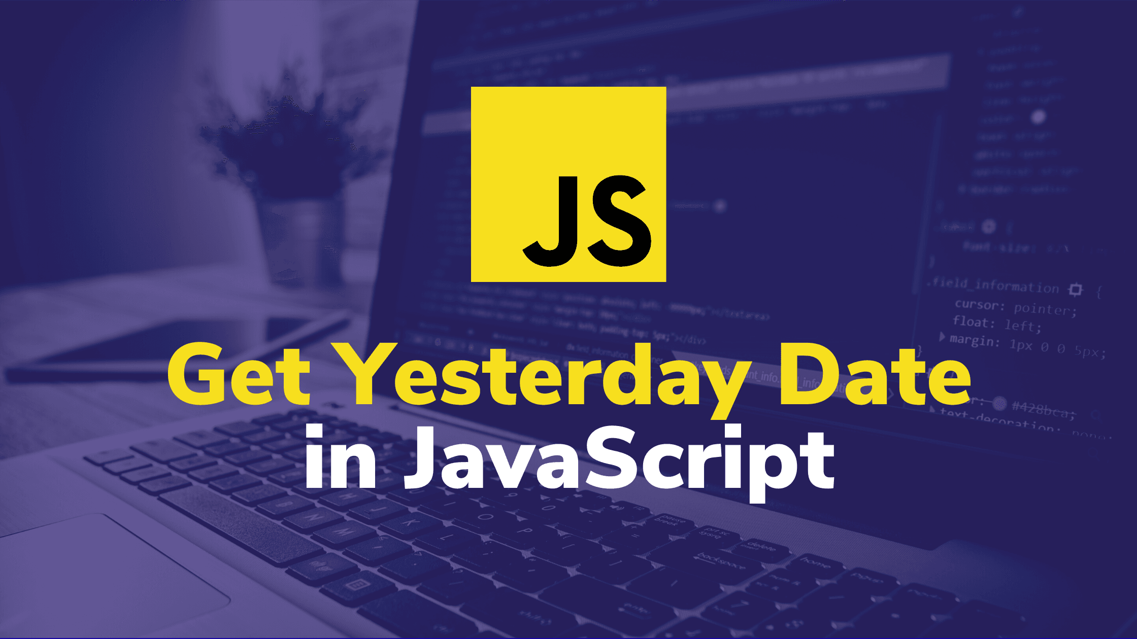 Get Yesterday Date in JavaScript